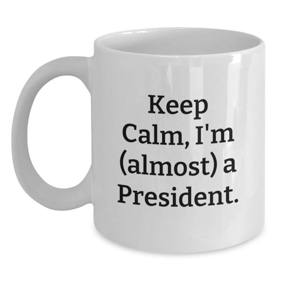 Funny Gifts for President, Keep Calm White Coffee Mug with Christmas Unique Presents, Gifts from Friends for Him