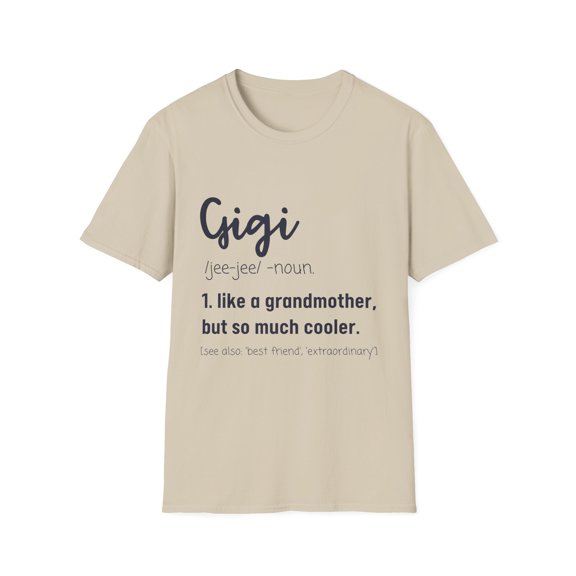 Funny Gigi Definition Grandma Mom Women Cool Gag Mothers Pun  Novelty Gigi Grandmothers Saying Inspiring Women Unisex Softstyle T-Shirt