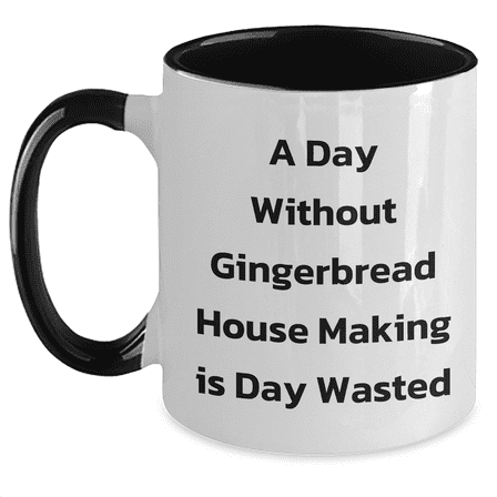 Funny Gingerbread House Making Gifts for Dad on Father's Day - 'A Day Without Gingerbread House Making Is Day Wasted' Quote Two Tone Coffee Mug from Gifts for Men