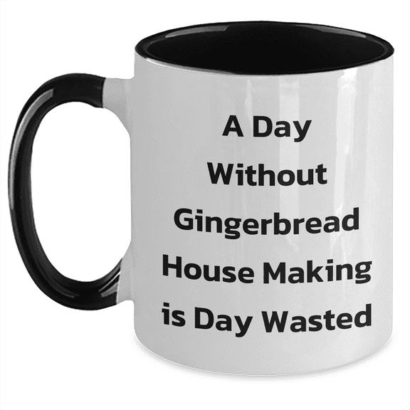 Funny Gingerbread House Making Gifts for Dad on Father's Day - 'A Day Without Gingerbread House Making Is Day Wasted' Quote Two Tone Coffee Mug from Gifts for Men
