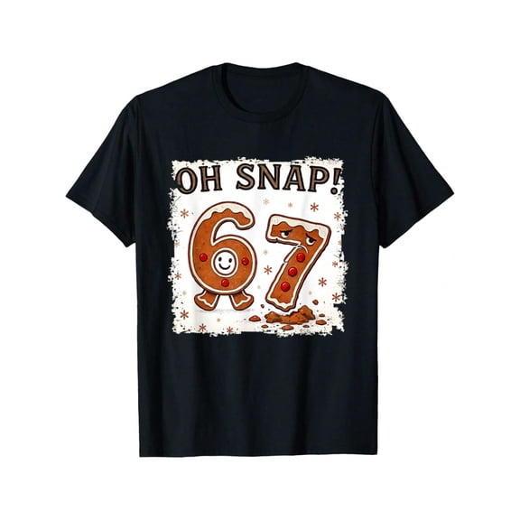 Funny Gingerbread Oh Snap 67th Birthday Men Women Casual Short Sleeve T-Shirt