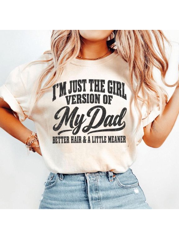 Funny Girl Version of My Dad Graphic T-Shirt for Women
