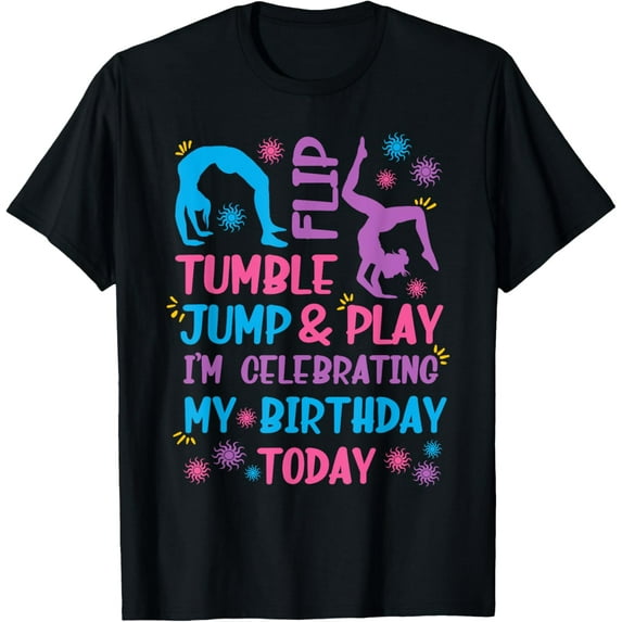 Funny Girls Gymnastics Birthday Themed Party Gift Women Kids T-Shirt men and women can wear, black, white, gifts