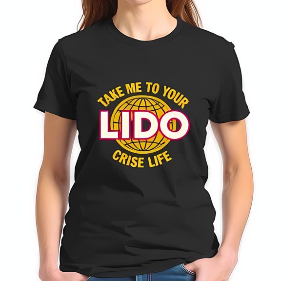 Funny Globe Graphic T-Shirt - " Take Me to Your Lido Crisis Life " - Casual Cotton Short Sleeve Tee with Bold Colors
