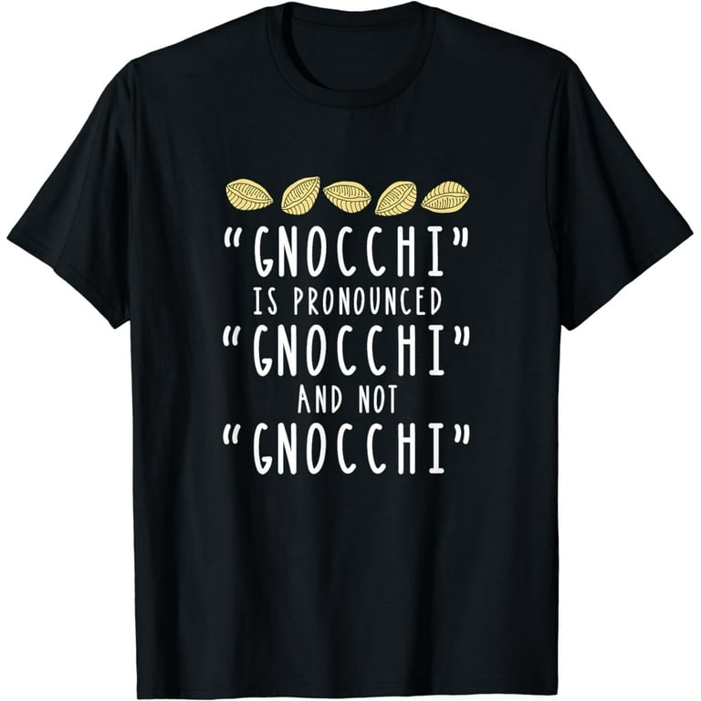 Gnocchi Noodles Italian Style T-Shirt Gnocchi Noodles Italian Style T-Shirt