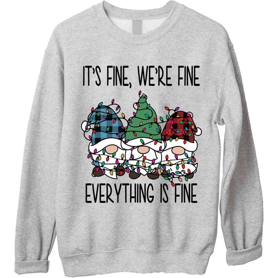 Funny Gnome Christmas Sweatshirt - It's Fine We're Fine Holiday Pullover