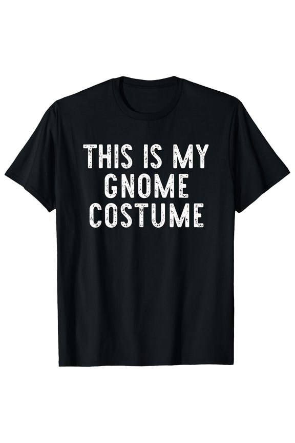 Funny Gnome Costume T-Shirt Hilarious 'This Is My Gnome Costume' Tee Easy Halloween Party Novelty Apparel
