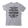 thumbnail image 1 of Funny Godfather Shirt I Never Dreamed I Would Be A Super Cool Godfather Shirt Godfather Gifts (Large Grey), 1 of 6