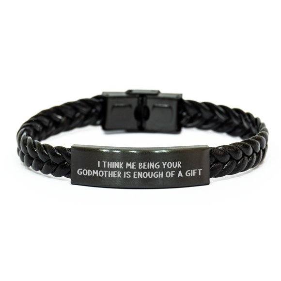 Funny Godmother Gift, 'I Think Me Being Your Godmother Is Enough Of A Gift', Interlaced Leather Bracelet for Graduation, Gifts from Godmothers to Goddaughters, Unique Gift for Godmother