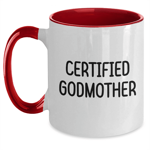 Funny Godmother Quotes Gifts from Men to Godmother on Mother's Day, Two Tone Coffee Mug, 11oz, Ceramic, Microwave and Dishwasher Safe, Black and White, Red and White, Navy and White, Pink and White