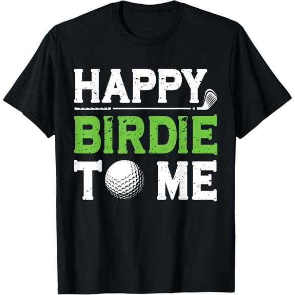 Funny Golf Dad Saying Happy Birdie To Me Cool Fathers Day T-Shirt