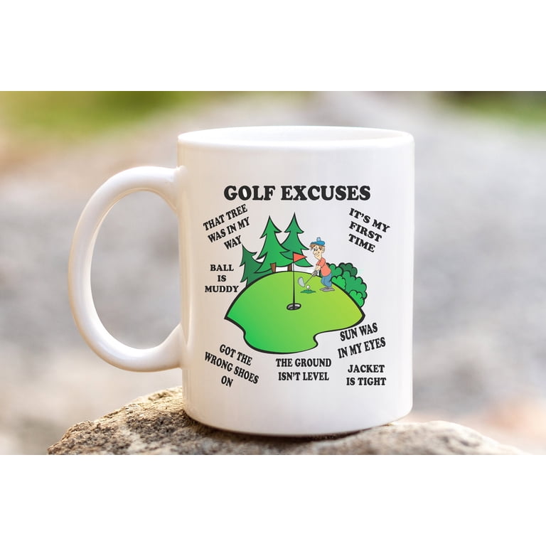 Funny Golf Excuses Mug, Golfer Gift Coffee Cup