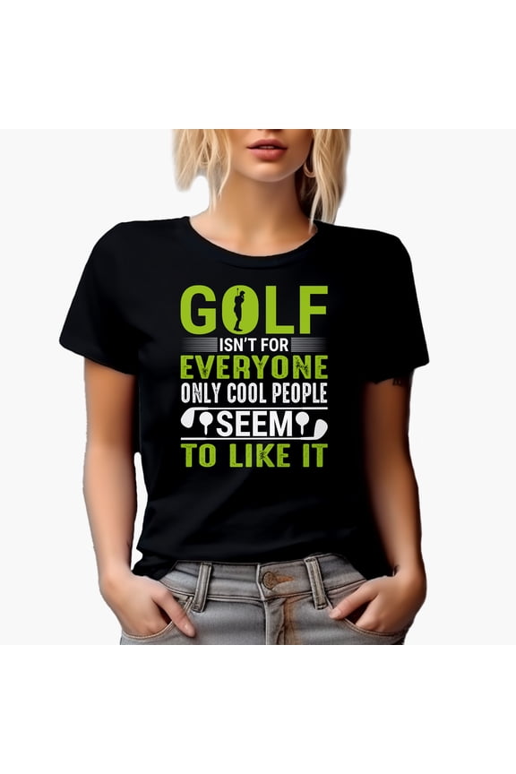 Funny Golf Isn't for Anyone, Humor Quote, Golf Player, Golfing or Golfer Themed Merch Gift, Black T-Shirt, Medium