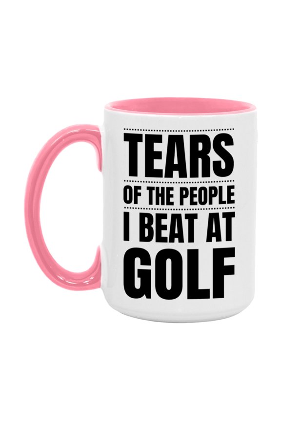 Funny Golf Mug - "Tears Of The People I Beat At Golf" - 11Oz Or 15Oz Ceramic Coffee Cup
