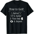 thumbnail image 1 of Funny Golf Sayings | Funny Golfing How to golf T-Shirt men and women can wear,black,white,creative gift, 1 of 4