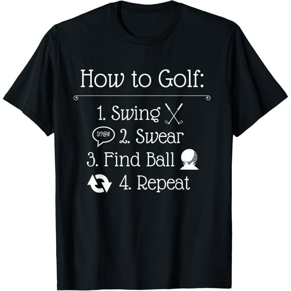 Funny Golf Sayings | Funny Golfing How to golf T-Shirt men and women can wear,black,white,creative gift