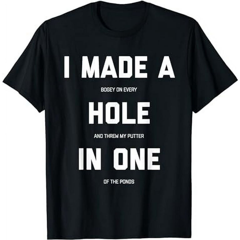 Funny Golf Shirts For Men Women - Hole In One Golf Gag Gifts Funny Golf Shirts For Men Women - Hole In One Golf Gag Gifts