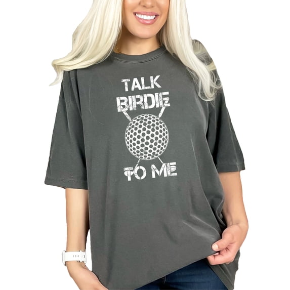 Funny Golf Talk Birdie To Me, Relatable Golfer, Pepper Comfort Colors T-Shirt, Medium