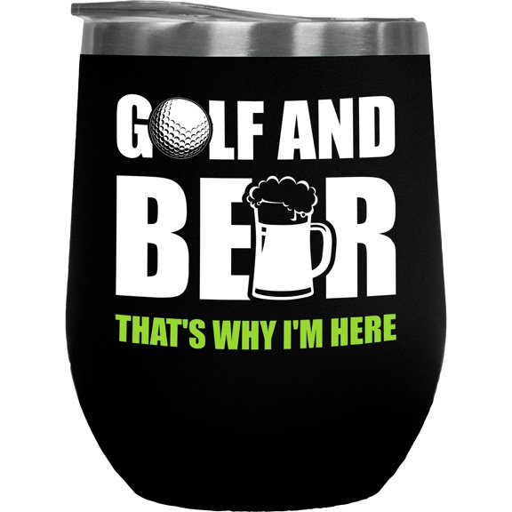 Funny Golf and Beer, That's Why I'm Here with Ball & Mug, Golf Player, Golfing or Golfer Themed Merch Gift, Black 12oz Insulated Wine Tumbler