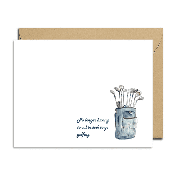 Funny Golfing Card  "No Longer Having to Call in Sick to Go Golfing"  Great for Golf Lovers  Envelope Included, Blank Inside  Perfect for Birthdays, Retirement, or Just Because