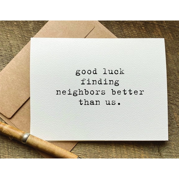 Funny Goodbye Card for Neighbors  Good Luck Finding Neighbors Better Than Us  Blank Inside, Envelope Included  Perfect Farewell Gift for Moving Away