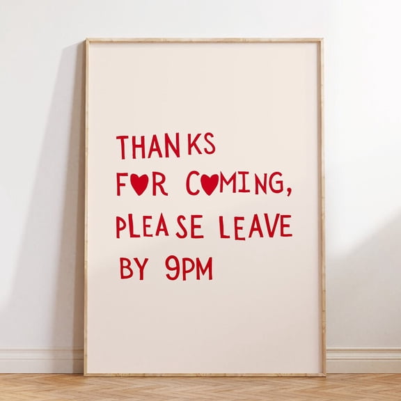 Funny Goodbye Print, Thanks For Coming Please Leave By 9pm, Unframed Canvas 24x36in