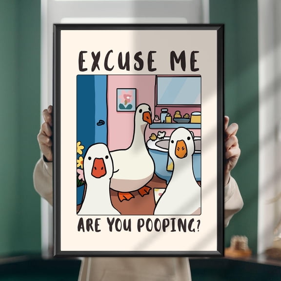 Funny Goose Poster: Excuse Me Are You Pooping? Bathroom Art (Unframed)
