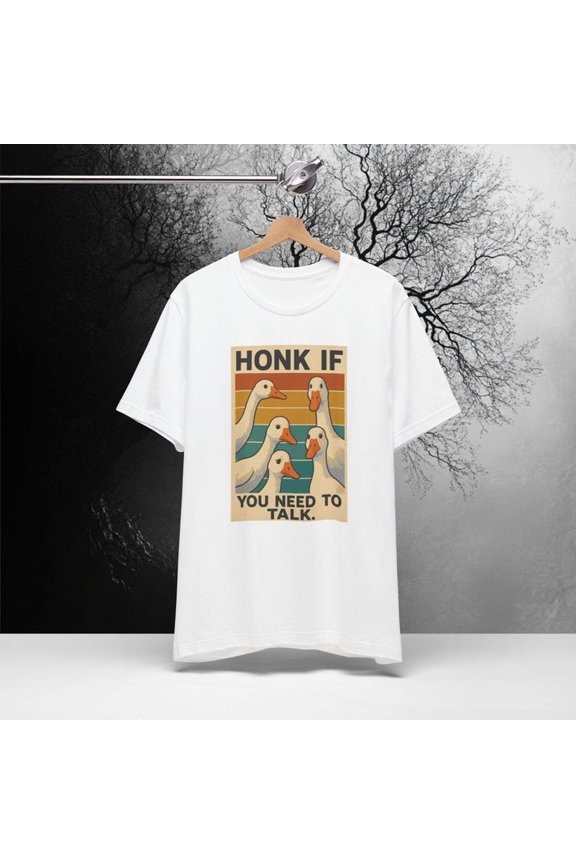 Funny Goose T-Shirt Honk If You Need To Talk Shirt Funny Wild Goose Tee Silly Geese Apparel Conversation Starter Tee