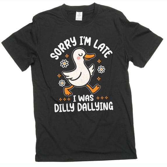 Funny Goose dilly dallying T-shirt Sorry I am late Women's Unisex humorous Tee shirt (X-Large Black)