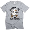 thumbnail image 1 of Funny Goose dilly dallying T-shirt Sorry I am late Women's Unisex humorous Tee shirt, 1 of 6