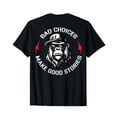 thumbnail image 1 of Funny Gorilla Graphic T-Shirt with "Bad Choices Make Good Stories" Quote, 1 of 5