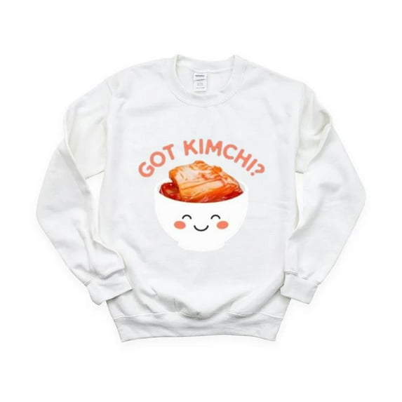 Funny Got Kimchi Korean Food Spicy Fermented Cabbage Joke Sweatshirt, for men & women, up to size 5XL