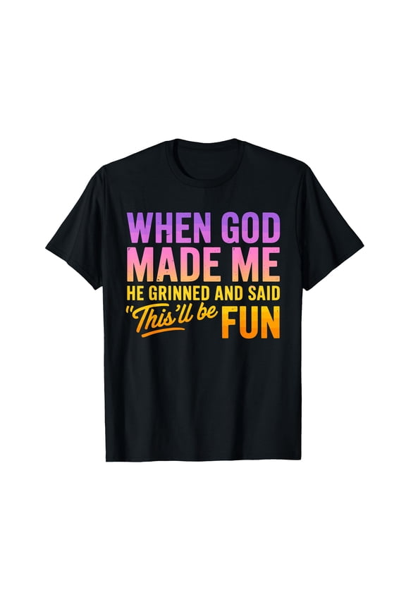 Funny Gradient Text T-Shirt - "God Grinned" Humorous Saying for Expressive Casual Wear