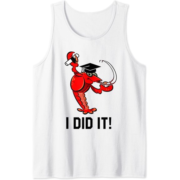 Funny Graduation Cap Diploma Crawfish I Did It! Graduate Tank Top Size S-3XL