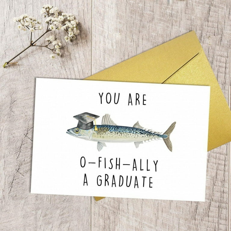 Funny Graduation Card  "You Are O-Fish-Ally A Graduate"  Illustrated Fish  with Graduation Cap  Perfect for Celebrating Graduates  Includes Envelope  - Walmart.com