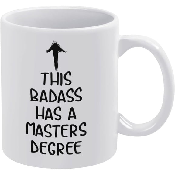 Funny Graduation Coffee Mug Gift, This Badass Has A Masters Degree Cups for Graduates School Students, White 11oz