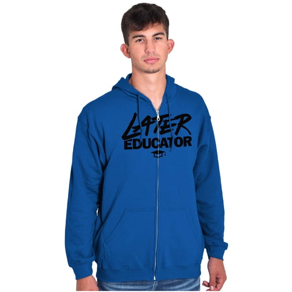 Funny Graduation Later Educator Unisex Fleece Graphic Zip Up Hoodie Brisco Brands 5X