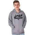 thumbnail image 1 of Funny Graduation Later Educator Zip Up Hoodie Men's Women's Brisco Brands M, 1 of 6