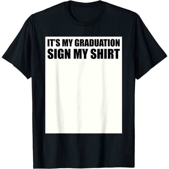 Funny Graduation Party It's My Graduation Sign My T-Shirt mens t shirt，black，women，funny，misfits，men，journey，t-shirt