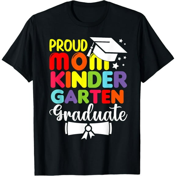 Funny Graduation T-ShirtProud Mom kindergarten Graduate100% cotton