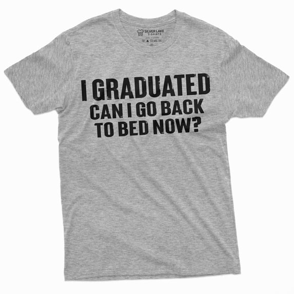 Funny Graduation Tee Shirt High School College Graduate Gift Go To Bed Now Humor Tee (3X-Large Grey)