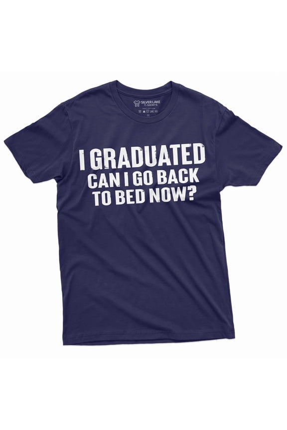 Funny Graduation Tee Shirt High School College Graduate Gift Go To Bed Now Humor Tee (Medium Navy Blue)