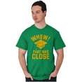 thumbnail image 1 of Funny Graduation Whew That Was Close Men's Graphic T Shirt Tees Brisco Brands M, 1 of 6