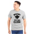 thumbnail image 1 of Funny Graduation Whew That Was Close Plus Size Crewneck Graphic Tee Shirt Brisco Brands 2X, 1 of 5