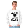 thumbnail image 1 of Funny Graduation Whew That Was Close Unisex Plus Fleece Graphic Sweatshirt Brisco Brands 3X, 1 of 5