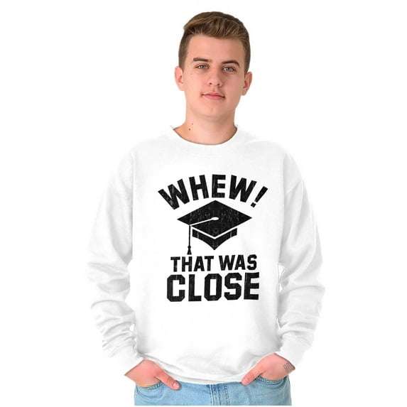 Funny Graduation Whew That Was Close Unisex Plus Fleece Graphic Sweatshirt Brisco Brands 4X