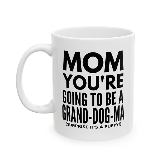 Funny Grand-Dog-Ma Mug, Cute Gift for Dog Moms, New Puppy Announcement Cup