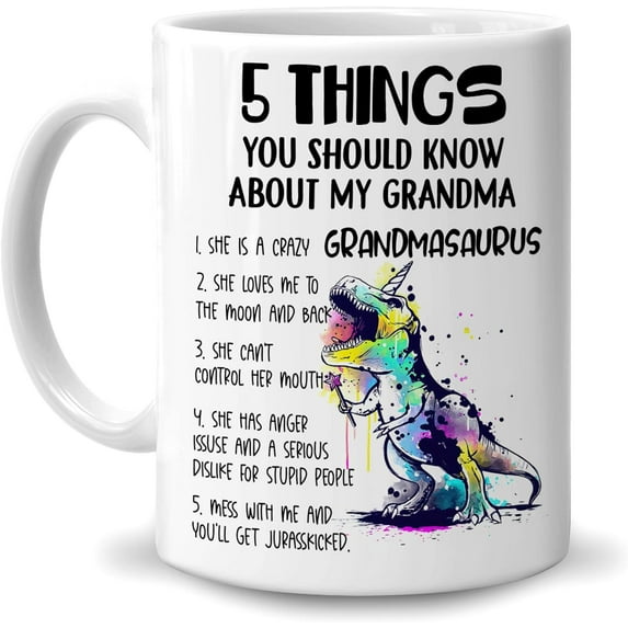 Funny Grandmasaurus 5 Things You Should Know About My Grandma 11oz White Ceramic Coffee Tea Mug, Gifts For Women, Grandmas, From Sons, Daughters, On Birthday, Mother's Day, Holiday