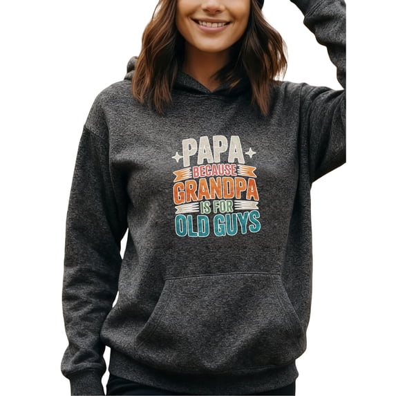 Funny Grandpa Sayings Hoodie for Men and Women, Unisex Pullover Hooded Sweatshirt, Comfortable Cotton Poly Blend, Grandpa Gift Casual Outfit