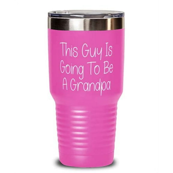 Funny Grandpa, This Guy Is Going To Be A Grandpa, Fancy Father's Day 30oz Tumbler For Grandpop